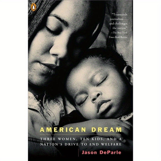 American Dream: Three Women, Ten Kids, and a Nation's Drive to End Welfare