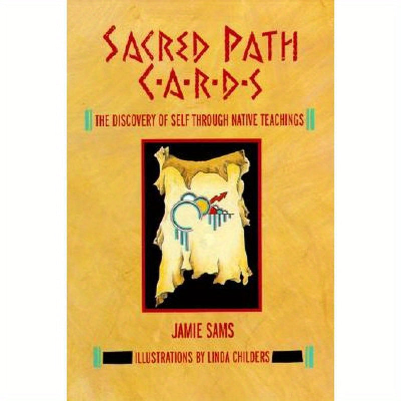 Sacred Path Cards: The Discovery of Self Through Native Teachings