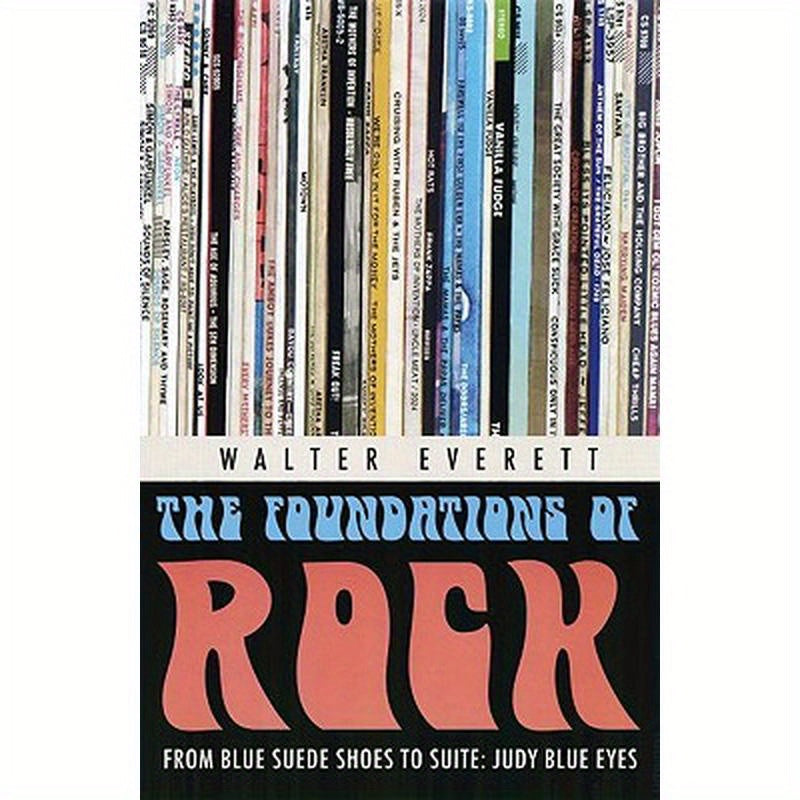 Foundations of Rock: From "Blue Suede Shoes" to "Suite: Judy Blue Eyes"