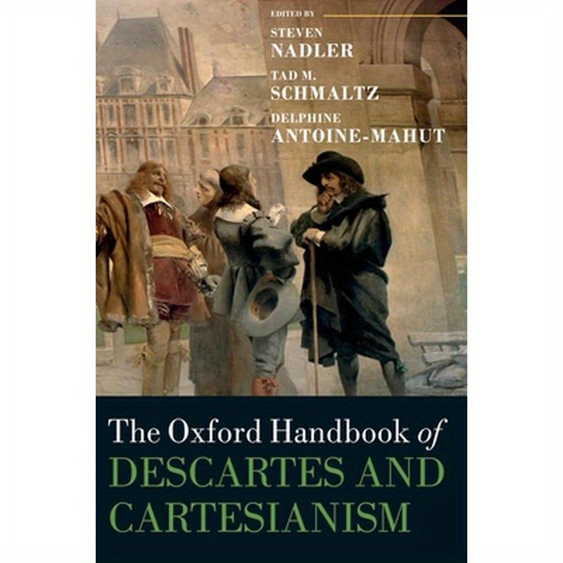 Oxford Handbook of Descartes and Cartesianism