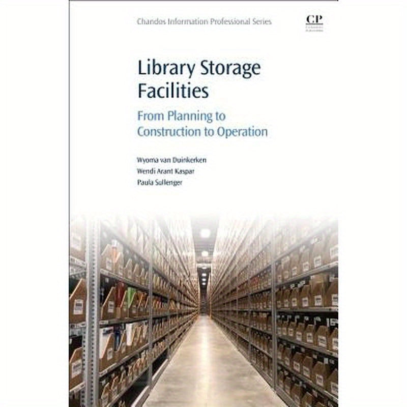 Library Storage Facilities: From Planning to Construction to Operation