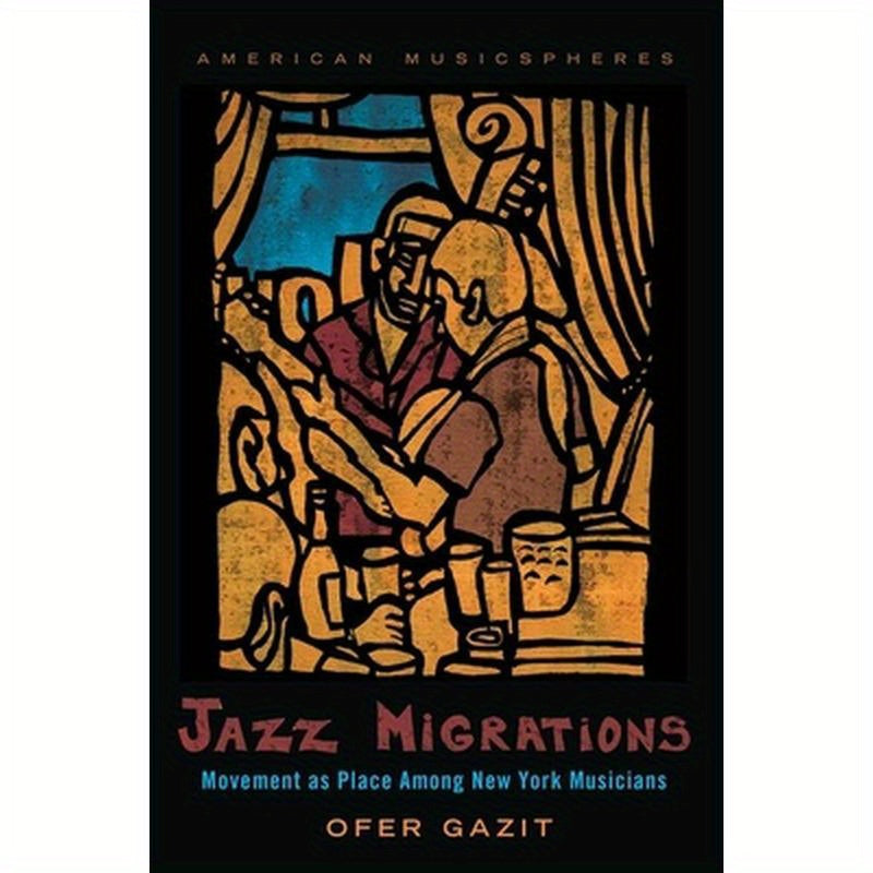 Jazz Migrations: Movement as Place Among New York Musicians