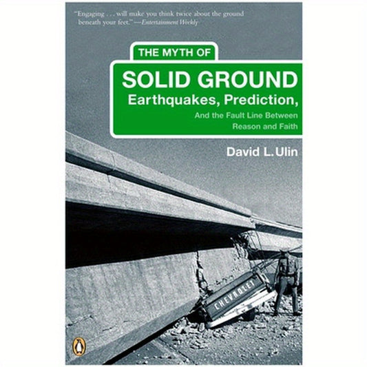 The Myth of Solid Ground: Earthquakes, Prediction, and the Fault Line Between Reason and Faith