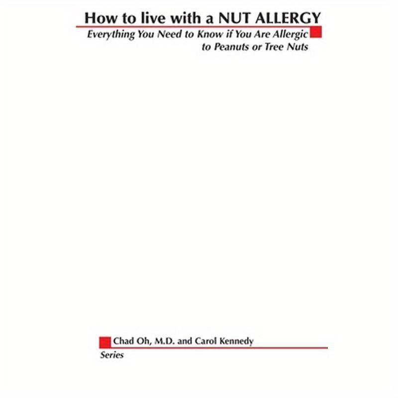 How to Live with a Nut Allergy: Everything You Need to Know If You Are Allergic to Peanuts or Tree Nuts