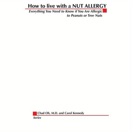 How to Live with a Nut Allergy: Everything You Need to Know If You Are Allergic to Peanuts or Tree Nuts