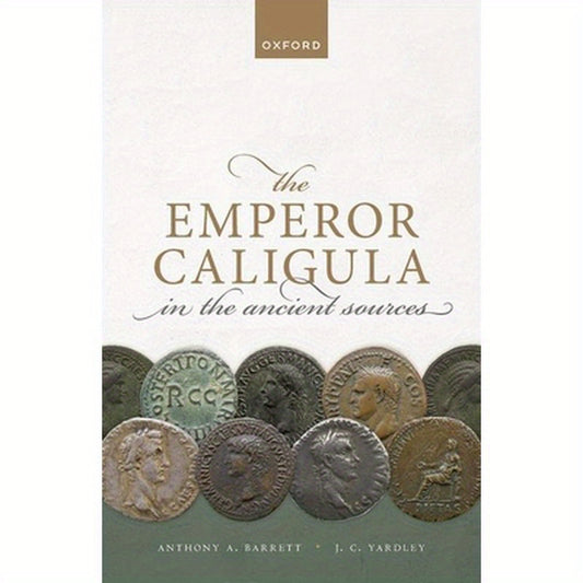 The Emperor Caligula in the Ancient Sources