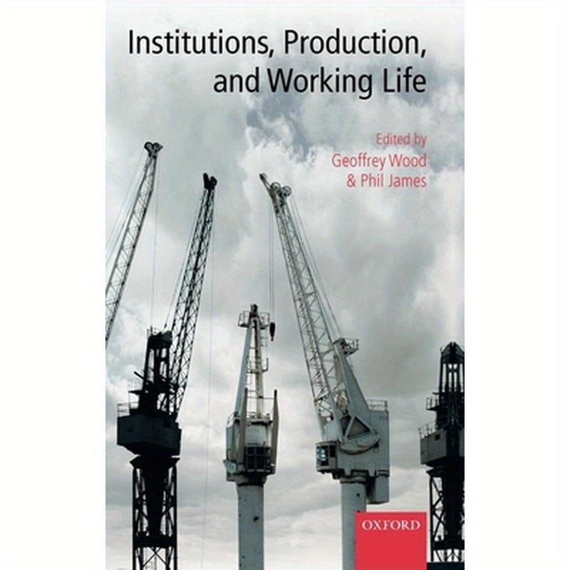 Institutions, Production, and Working Life