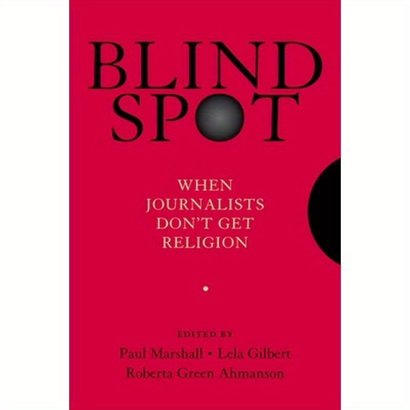 Blind Spot: When Journalists Don't Get Religion