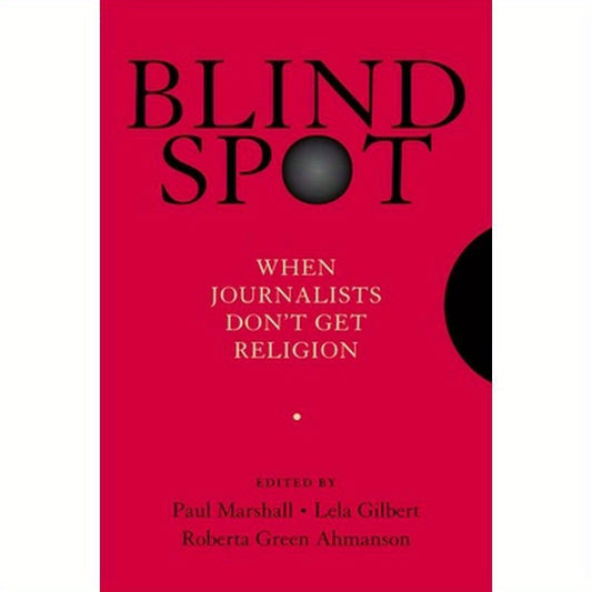 Blind Spot: When Journalists Don't Get Religion