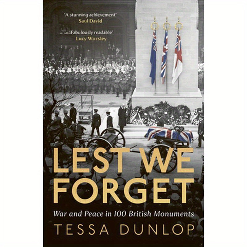 Lest We Forget: War and Peace in 100 British Monuments