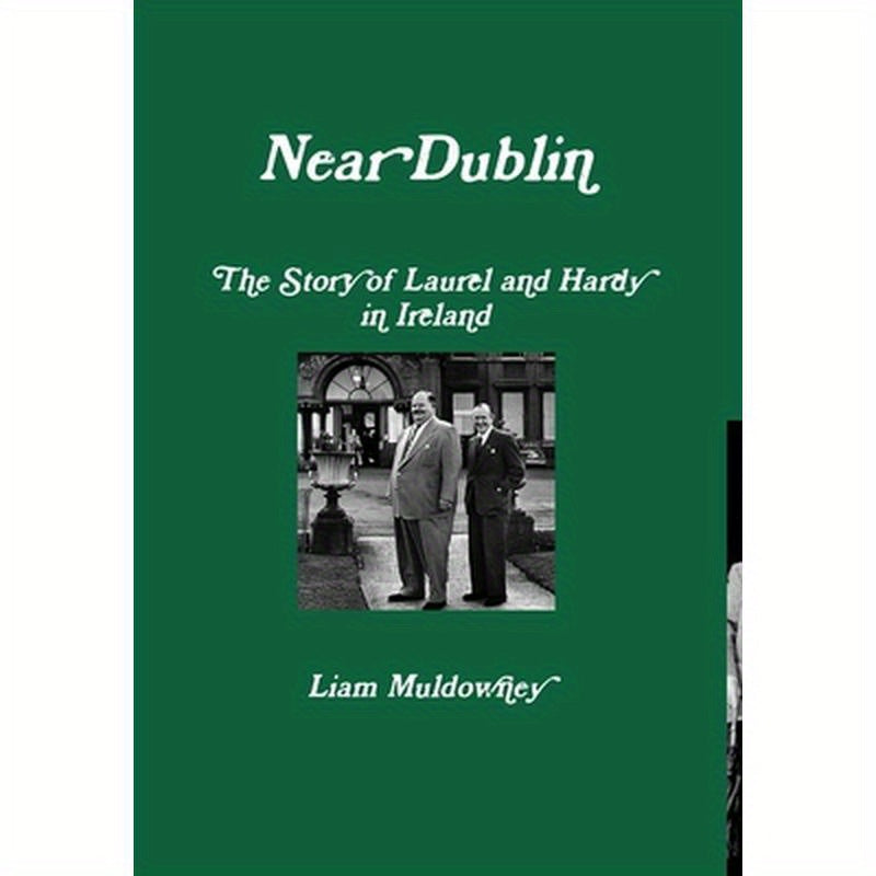 "Near Dublin" The Story of Laurel and Hardy in Ireland