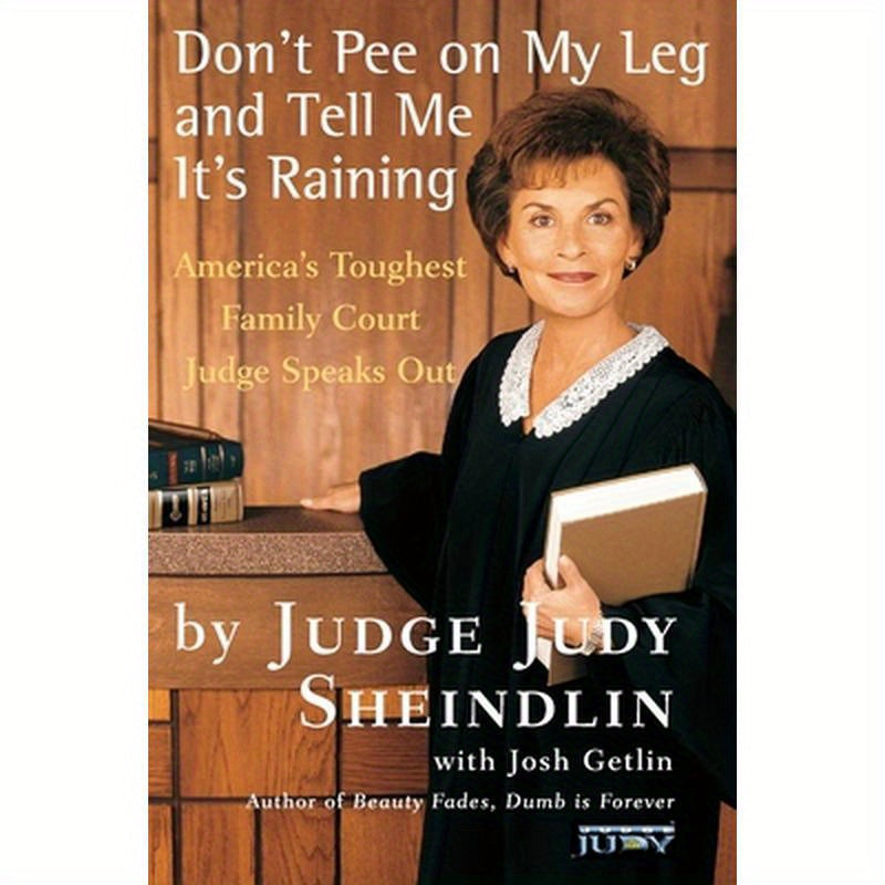 Don't Pee on My Leg and Tell Me It's Raining