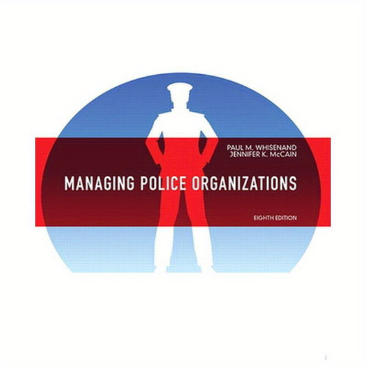 Managing Police Organizations