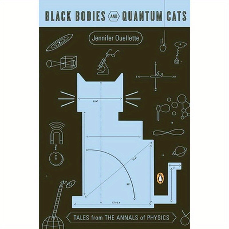 Black Bodies and Quantum Cats: Tales from the Annals of Physics