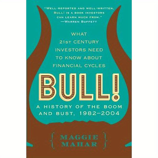 Bull!: A History of the Boom and Bust, 1982-2004