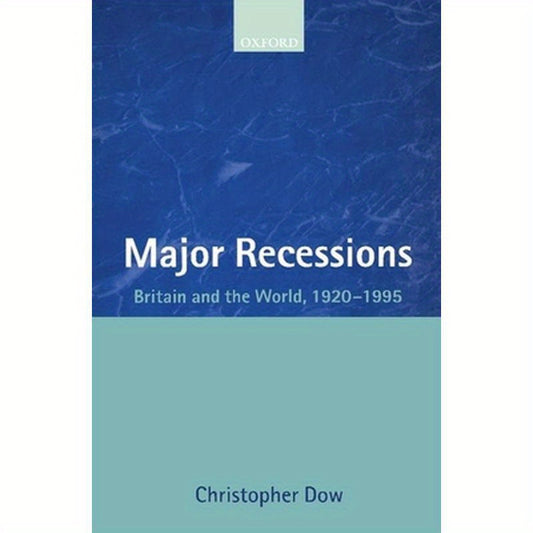 Major Recessions: Britain and the World, 1920-1995