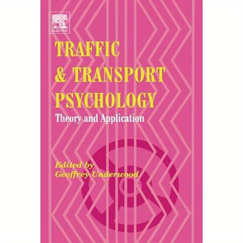 Traffic and Transport Psychology: Theory and Application