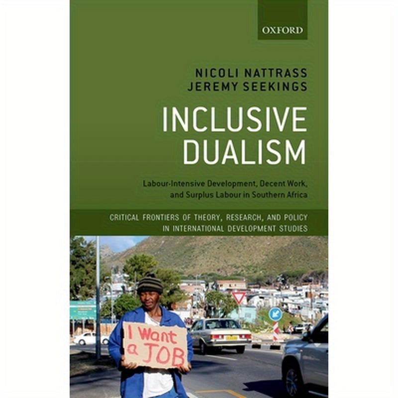 Inclusive Dualism: Labour-Intensive Development, Decent Work, and Surplus Labour in Southern Africa