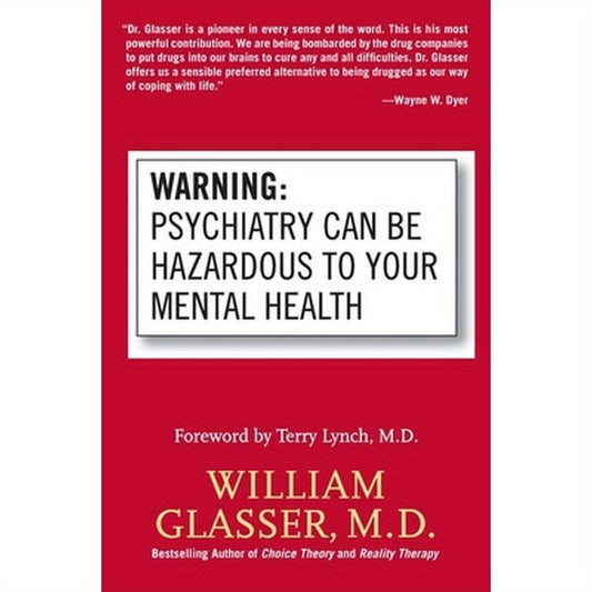 Warning: Psychiatry Can Be Hazardous to Your Mental Health