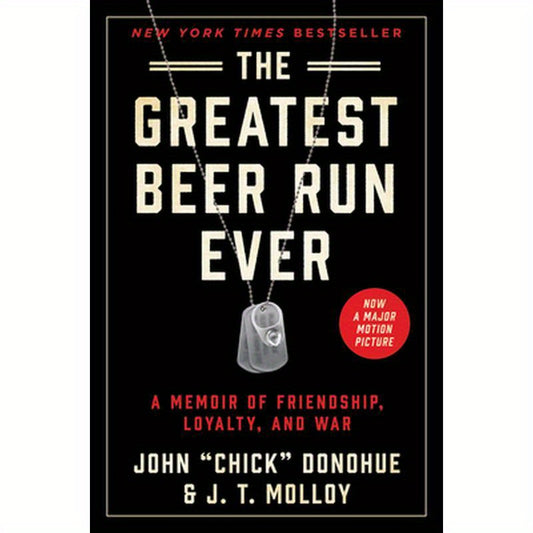 The Greatest Beer Run Ever: A Memoir of Friendship, Loyalty, and War