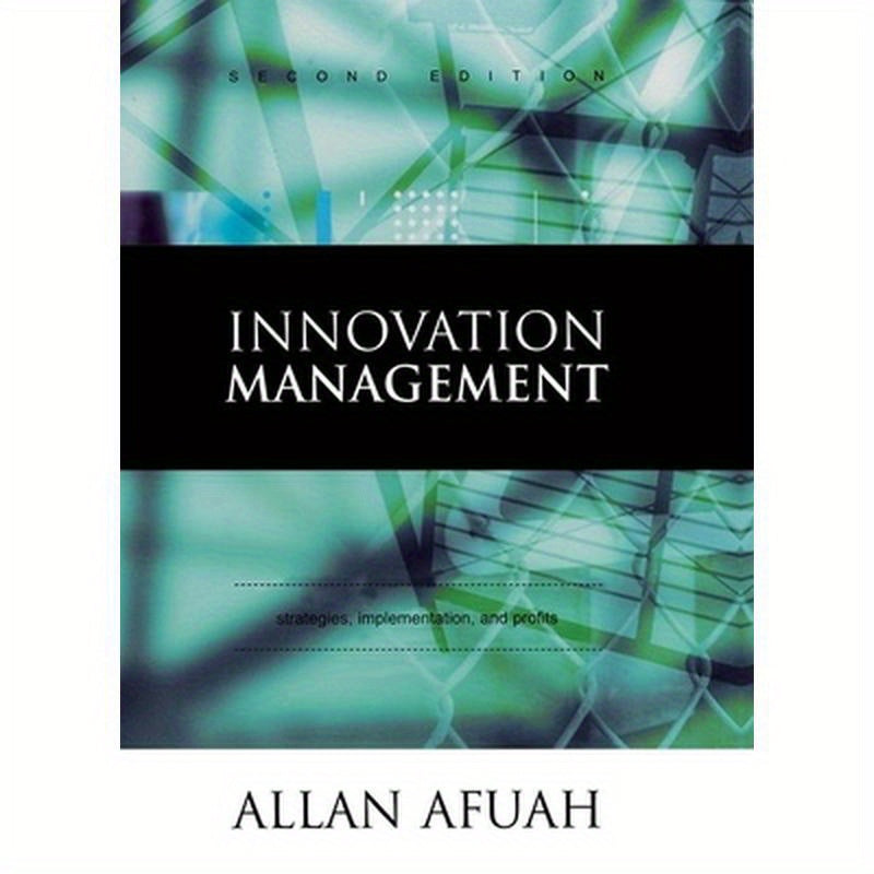 Innovation Management: Strategies, Implementation, and Profits