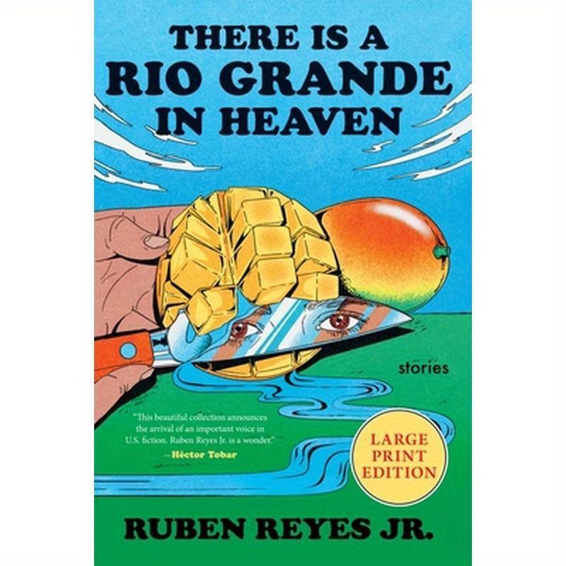 There Is a Rio Grande in Heaven: Stories