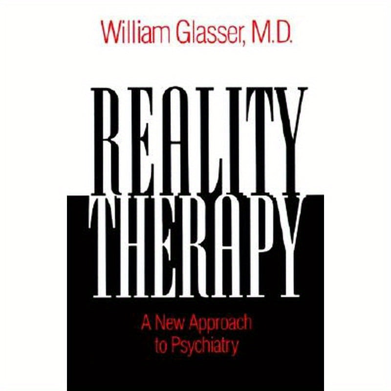Reality Therapy: A New Approach to Psychiatry
