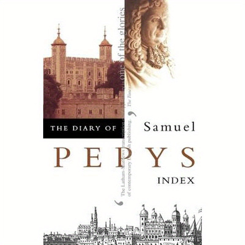 The Diary of Samuel Pepys: Volume XI - Index