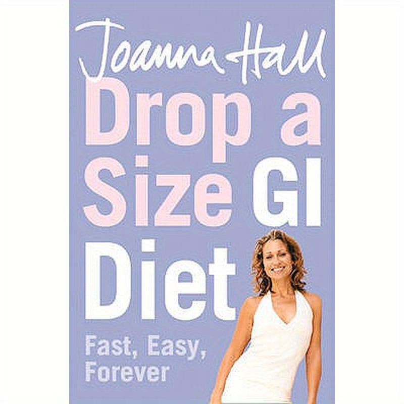Drop a Size GI Diet: Fast, Easy, Forever