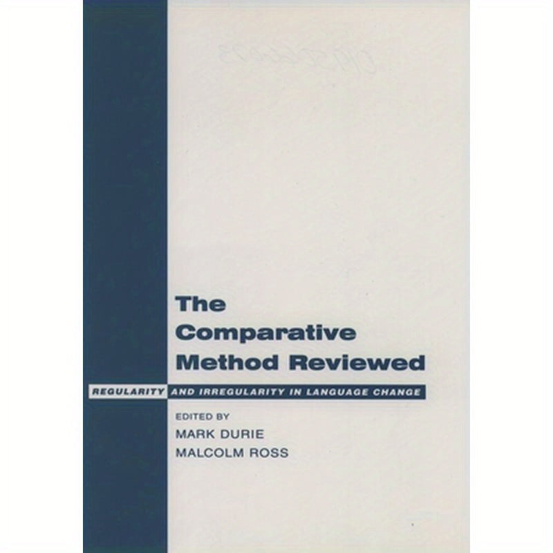 The Comparative Method Reviewed: Regularity and Irregularity in Language Change