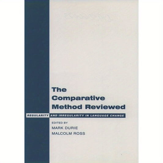 The Comparative Method Reviewed: Regularity and Irregularity in Language Change