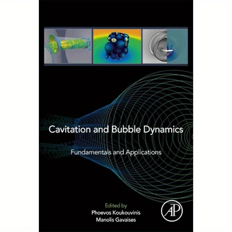 Cavitation and Bubble Dynamics: Fundamentals and Applications