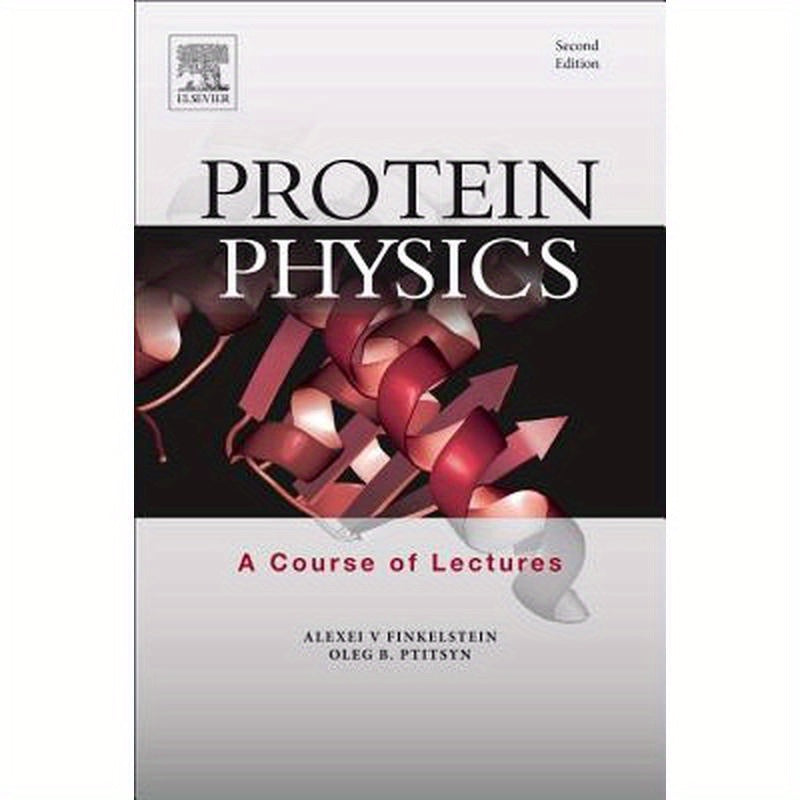 Protein Physics: A Course of Lectures