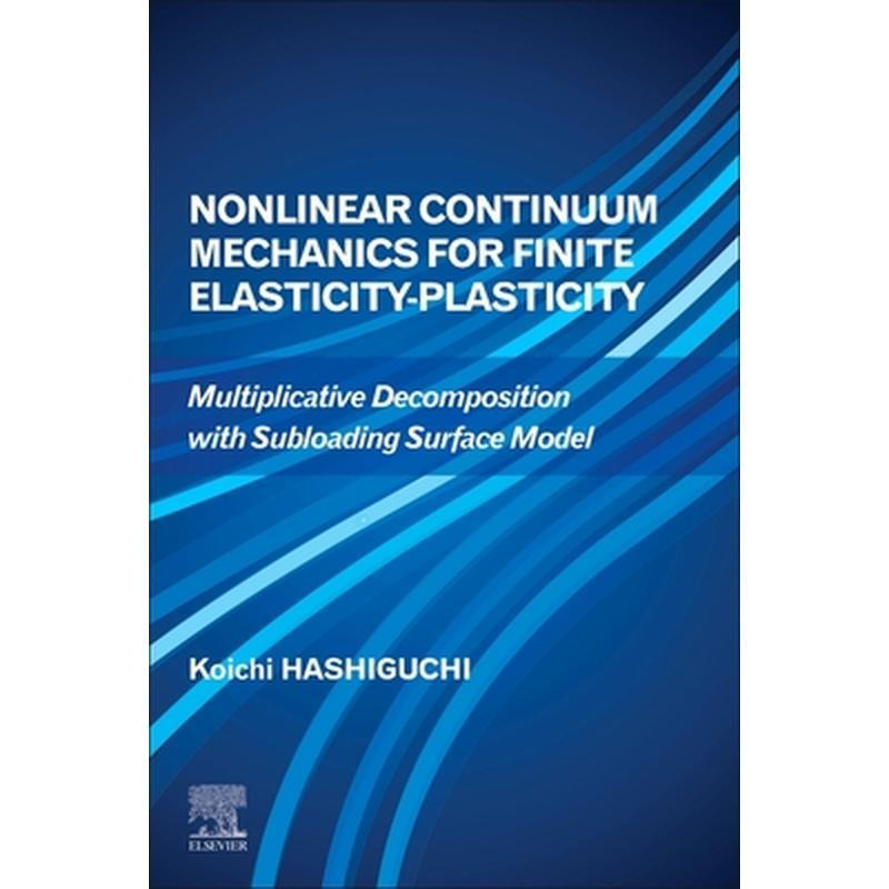 Nonlinear Continuum Mechanics for Finite Elasticity-Plasticity: Multiplicative Decomposition with Subloading Surface Model