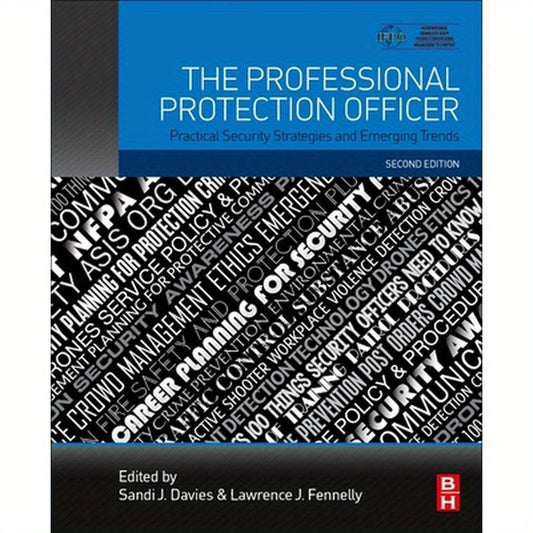 The Professional Protection Officer: Practical Security Strategies and Emerging Trends