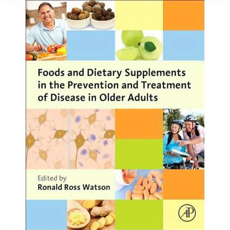 Foods and Dietary Supplements in the Prevention and Treatment of Disease in Older Adults