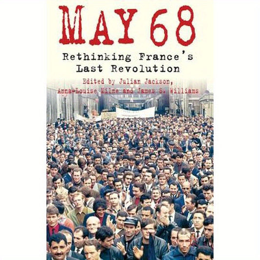 5/1/1968: Rethinking France's Last Revolution
