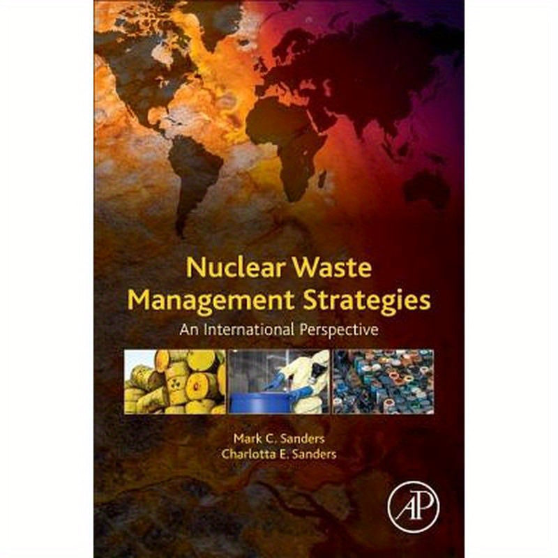 Nuclear Waste Management Strategies: An International Perspective