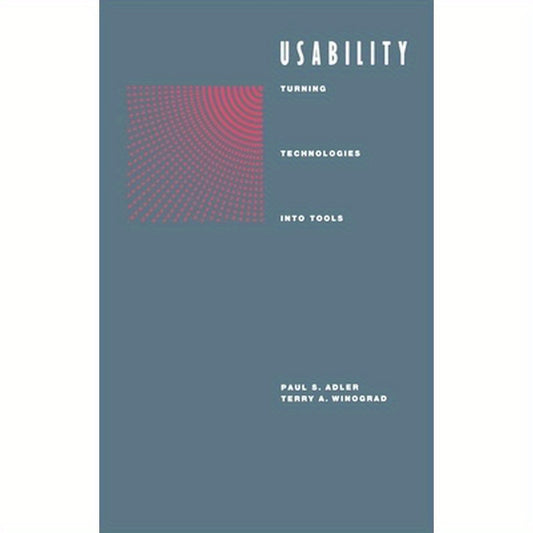 Usability: Turning Technologies Into Tools