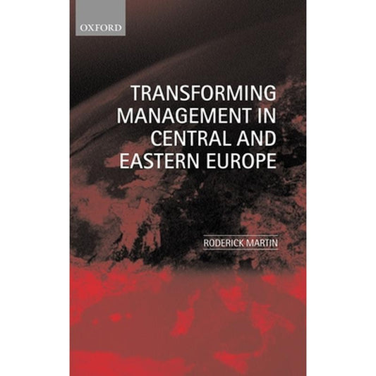 Transforming Management in Central and Eastern Europe