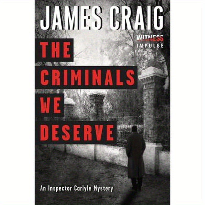 The Criminals We Deserve: An Inspector Carlyle Mystery