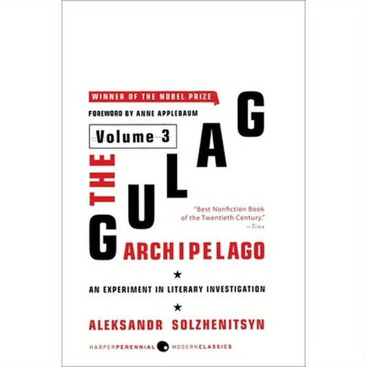 The Gulag Archipelago [Volume 3]: An Experiment in Literary Investigation