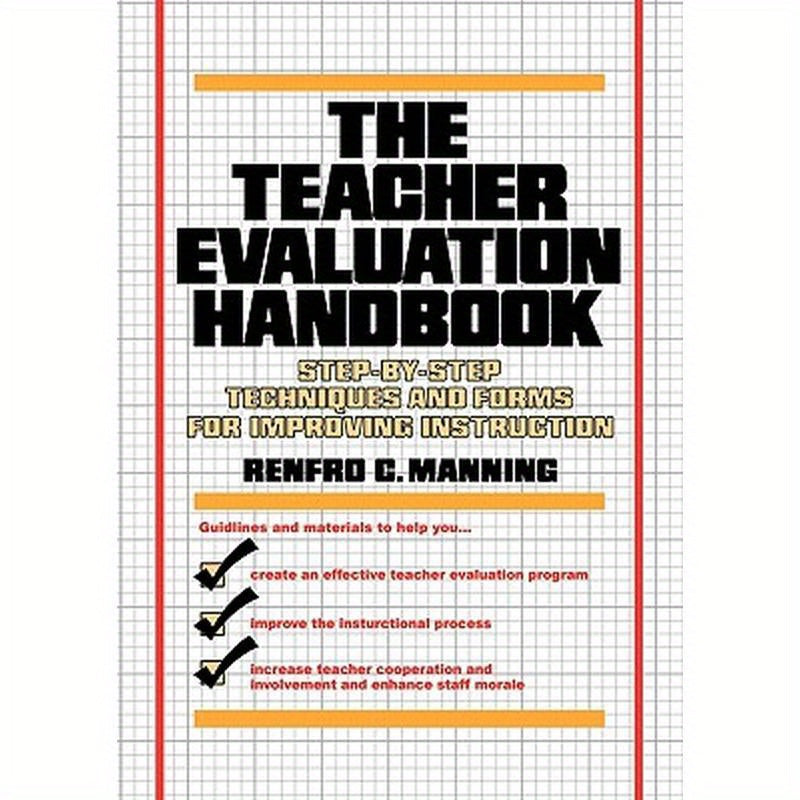 The Teacher Evaluation Handbook: Step-By-Step Techniques and Forms for Improving Instruction