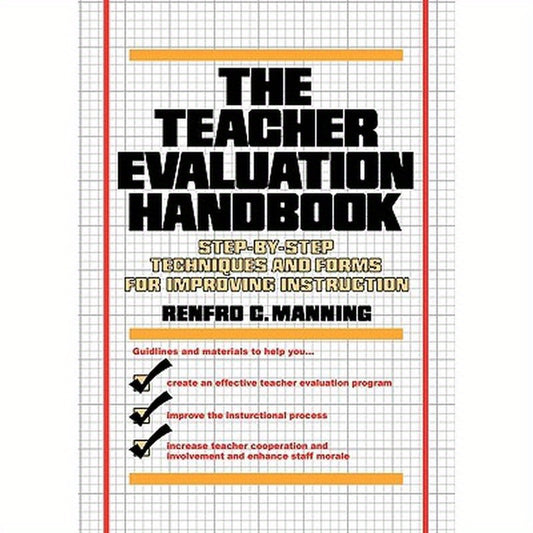 The Teacher Evaluation Handbook: Step-By-Step Techniques and Forms for Improving Instruction