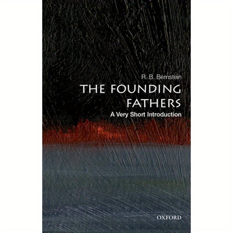 The Founding Fathers: A Very Short Introduction