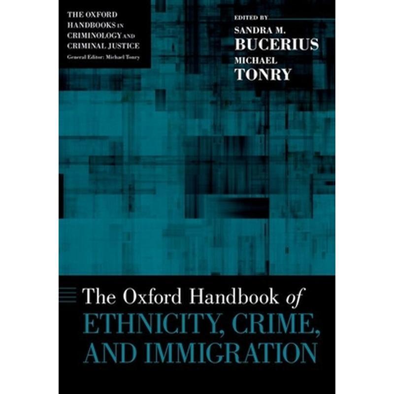 Oxford Handbook of Ethnicity, Crime, and Immigration