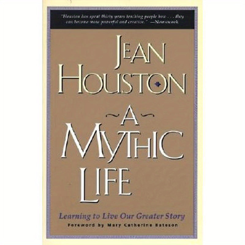 A Mythic Life: Learning to Live Our Greater Story