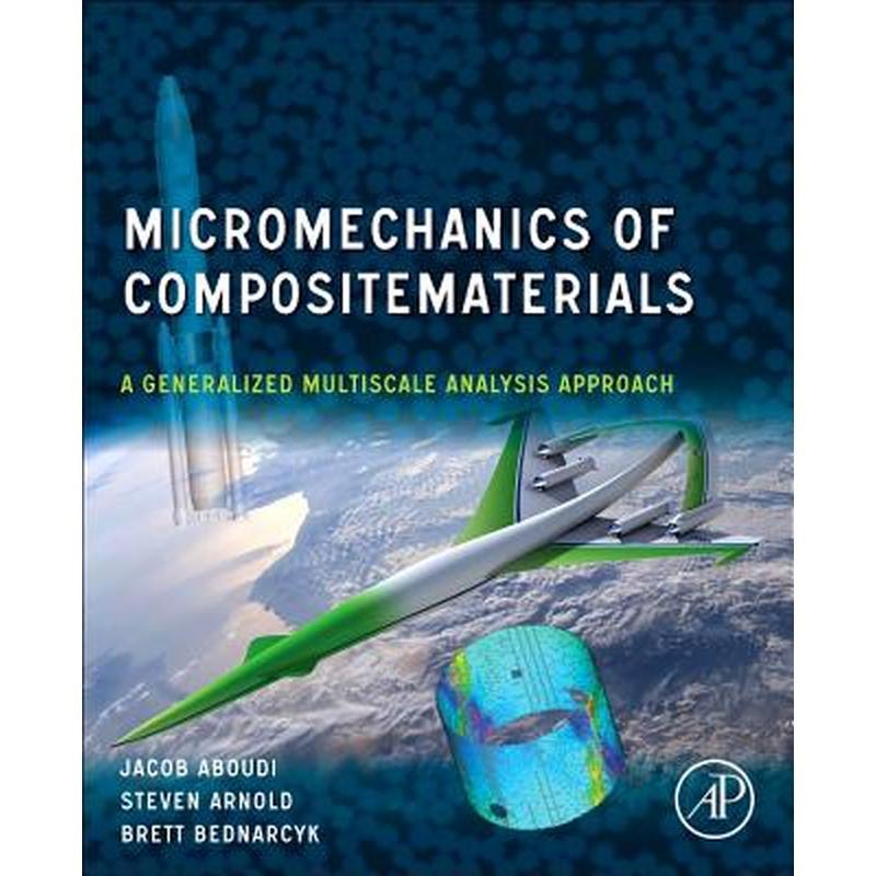 Micromechanics of Composite Materials: A Generalized Multiscale Analysis Approach