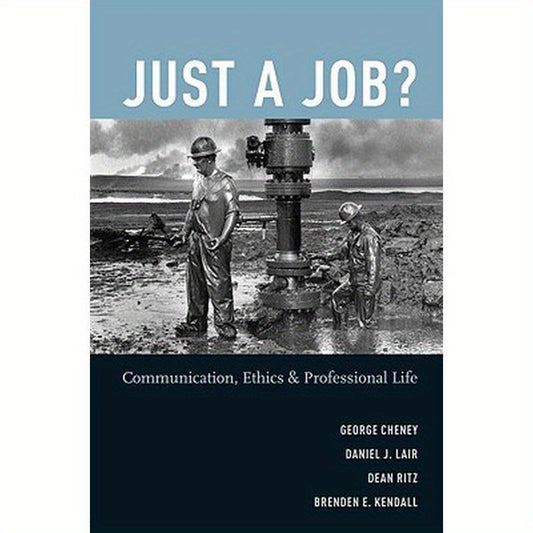 Just a Job?: Communication, Ethics, and Professional Life