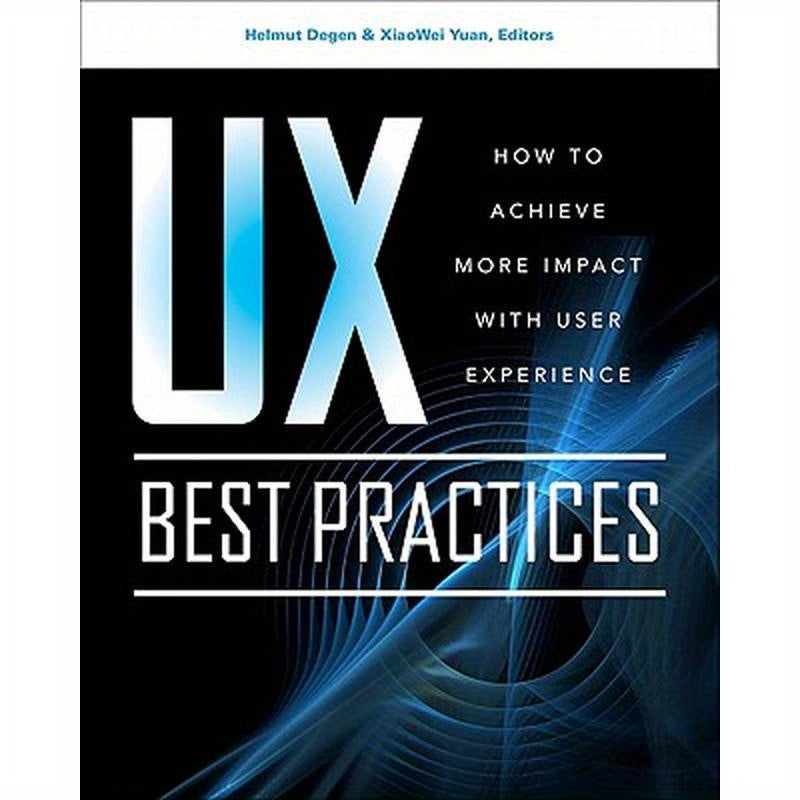 UX Best Practices: How to Achieve More Impact with User Experience